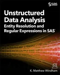 Unstructured Data Analysis: Entity Resolution and Regular Expressions in SAS