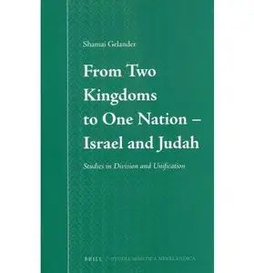 From Two Kingdoms To One Nation - Israel and Judah (Studia Semitica Neerlandica)