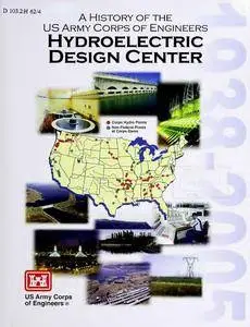 A History of the US Army Corps of Engineers Hydroelectric Design Center, 1938-2005