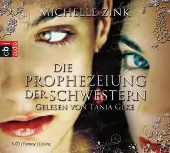 Michelle Zink - Die Prophezeihung der Schwestern