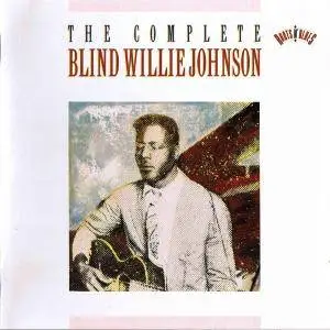 Blind Willie Johnson - The Complete Blind Willie Johnson (1993)