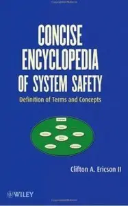 Concise Encyclopedia of System Safety: Definition of Terms and Concepts (repost)