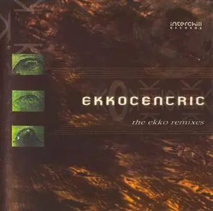 V.A. - Ekkocentric - The Ekko Remixes (2000)
