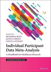 Individual Participant Data Meta-Analysis: A Handbook for Healthcare Research (Statistics in Practice)