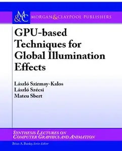 GPU-based Techniques for Global Illumination Effects (Repost)