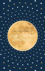 «Først er jeg drengen» by Bo Green Jensen