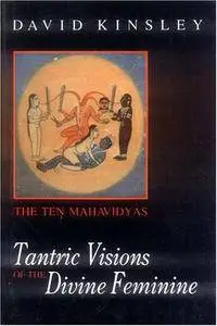 Tantric Visions of the Divine Feminine: The Ten Mahavidyas(Repost)