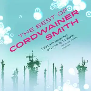 «The Best of Cordwainer Smith» by Cordwainer Smith