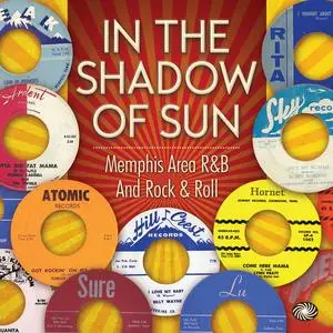 VA - In the Shadow of Sun: Memphis Area R&B and Rock & Roll (2014)