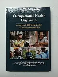 Occupational Health Disparities: Improving the Well-Being of Ethnic and Racial Minority Workers
