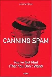 Canning Spam: You've Got Mail (That You Don't Want) (repost)
