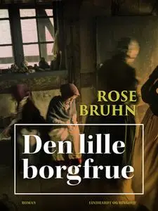 «Den lille borgfrue» by Rose Bruhn