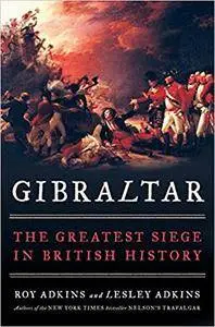 Gibraltar: The Greatest Siege in British History