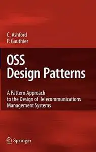 OSS Design Patterns: A Pattern Approach to the Design of Telecommunications Management Systems