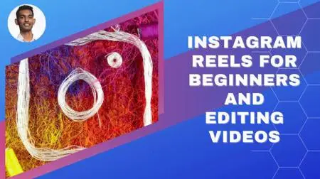 Instagram Reels for Beginners and Editing Videos