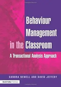 Behaviour Management in the Classroom: A Transactional Analysis Approach