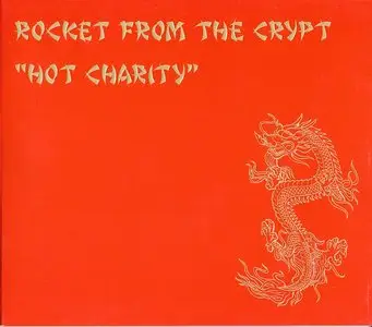 Rocket From The Crypt - Circa Now! (1992) & Hot Charity (1995)