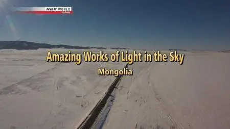 NHK Great Nature - Amazing Works of Light in the Sky: Mongolia (2014)