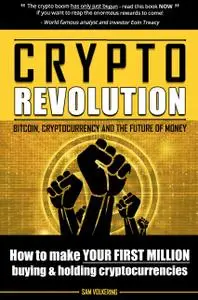 Crypto Revolution - Bitcoin, Cyrtocurrency And The Future of Money