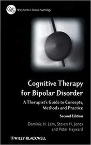 Cognitive Therapy for Bipolar Disorder: A Therapist's Guide to Concepts, Methods and Practice
