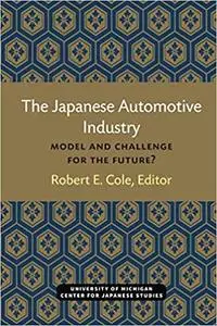 The Japanese Automotive Industry: Model and Challenge for the Future?