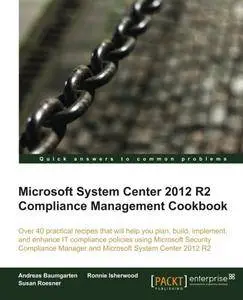 Microsoft System Center 2012 R2 Compliance Management Cookbook [Repost]