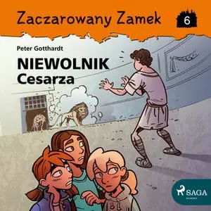 «Zaczarowany Zamek 6 - Niewolnik Cesarza» by Peter Gotthardt