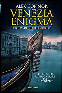 Venezia enigma. I lupi di Venezia - Alex Connor