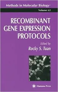 Recombinant Gene Expression Protocols (Methods in Molecular Biology) by Rocky S. Tuan