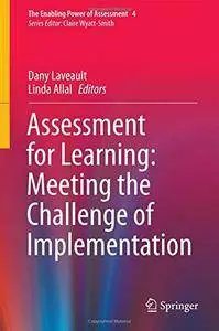 Assessment for Learning: Meeting the Challenge of Implementation