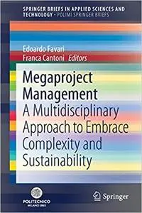 Megaproject Management: A Multidisciplinary Approach to Embrace Complexity and Sustainability