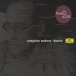 Webern - Boulez - Complete Webern (2000, Deutsche Grammophon # 457 637-2) [6x CD BOX] (RE-UP)