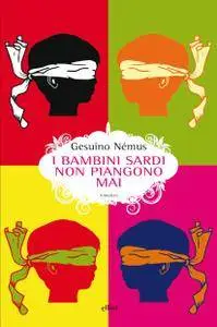 Gesuino Némus - I bambini sardi non piangono mai