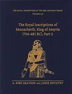 The Royal Inscriptions of Sennacherib, King of Assyria (704-681 BC): Part 2