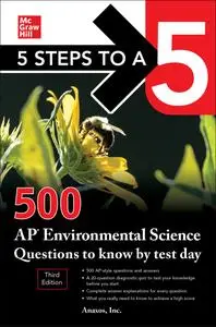 5 Steps to a 5: 500 AP Environmental Science Questions to Know by Test Day (5 Steps to a 5), 3rd Edition