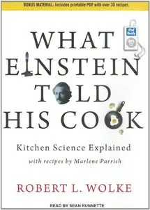 What Einstein Told His Cook: Kitchen Science Explained [Audiobook]