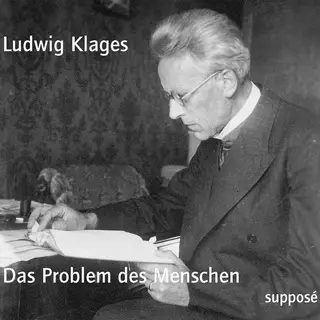 «Das Problem des Menschen» by Ludwig Klages