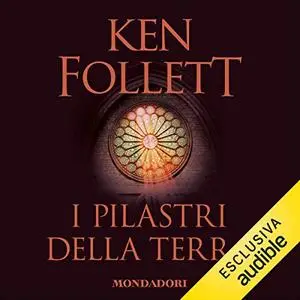 «I pilastri della terra» by Ken Follet