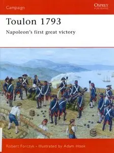 Toulon 1793: Napoleon's First Great Victory (Osprey Campaign 153)