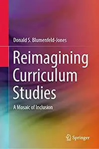 Reimagining Curriculum Studies: A Mosaic of Inclusion