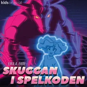 «Skuggan i spelkoden del 2» by Eira A. Ekre