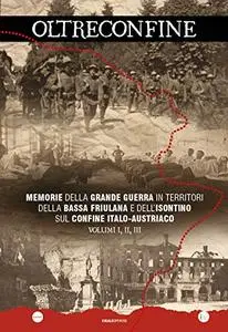 OLTRECONFINE: Memorie della Grande Guerra in territori della bassa friulana