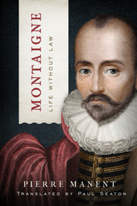 Montaigne : Life Without Law