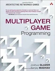 Multiplayer Game Programming: Architecting Networked Games (Game Design)