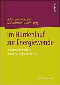 Im Hürdenlauf zur Energiewende: Von Transformationen, Reformen und Innovationen