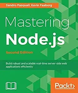 Mastering Node.js - Second Edition