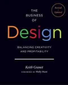 The Business of Design: Balancing Creativity and Profitability, 2nd Edition