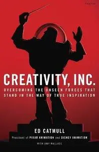 Creativity, Inc.: Overcoming the Unseen Forces That Stand in the Way of True Inspiration (repost)