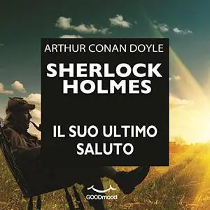 «Sherlock Holmes - Il suo ultimo saluto» by Arthur Conan Doyle