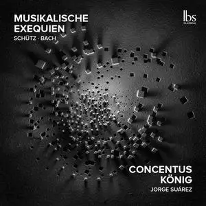 Concentus König & Jorge Suárez - Schütz & Bach: Musikalische Exequien (2023)